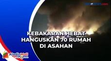 Kebakaran Hebat Hanguskan...