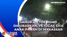 Sahur on the Road Dibubarkan,...