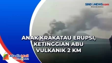 Anak Krakatau Erupsi,...