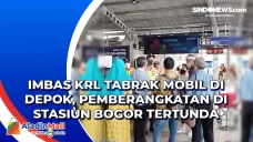 Imbas KRL Tabrak Mobil...