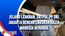 Jelang Lebaran, Satpol...