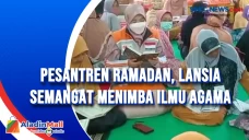 Pesantren Ramadan, Lansia...
