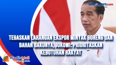 Tegaskan Larangan Ekspor...