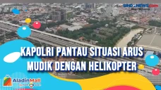 Kapolri Pantau Situasi...