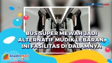 Bus Super Mewah Jadi...