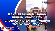 Bangun Jalan Miliaran...