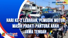 Hari Ke-2 Lebaran, Pemudik...