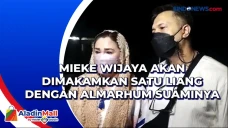 Mieke Wijaya Akan Dimakamkan...
