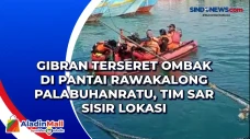 Gibran Terseret Ombak...