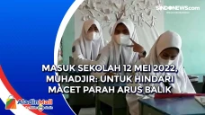 Masuk Sekolah 12 Mei...
