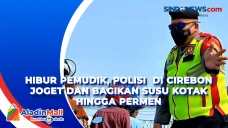 Hibur Pemudik, Polisi...