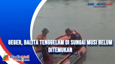 Geger, Balita Tenggelam...