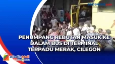 Penumpang Rebutan Masuk...