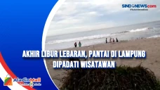 Akhir Libur Lebaran,...