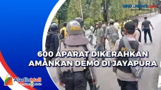 600 Aparat Dikerahkan...