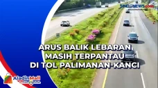 Arus Balik Lebaran Masih...