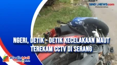 Ngeri, Detik - Detik...