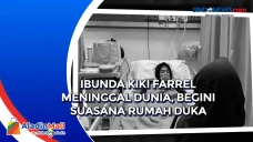 Ibunda Kiki Farrel Meninggal...