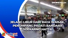 Jelang Libur Hari Raya...