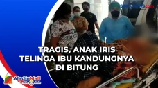 Tragis, Anak Iris Telinga...