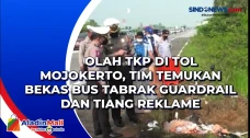 Olah TKP di Tol Mojokerto,...