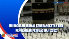 Ini Bocoran Jadwal Keberangkatan...