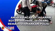Aniaya Pacar di Jalanan...