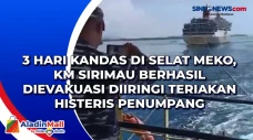 3 Hari Kandas di Selat...