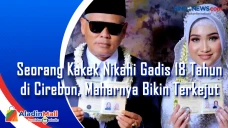 Seorang Kakek Nikahi...