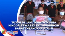 Tujuh Pelaku Keroyok...