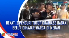 Nekat, 2 Pencuri Tutup...