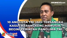 10 Anggota TNI Jadi...