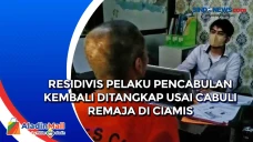 Residivis Pelaku Pencabulan...