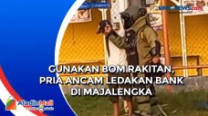 Gunakan Bom Rakitan,...