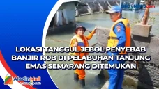 Lokasi Tanggul Jebol...