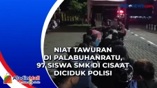Niat Tawuran di Palabuhanratu,...