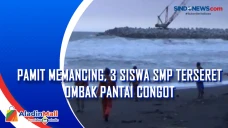 Pamit Memancing, 3 Siswa...