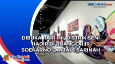 Dibuka Hari Ini, Distrik...