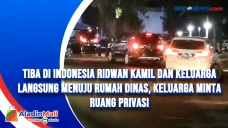Tiba di Indonesia Ridwan...