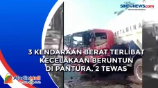 3 Kendaraan Berat Terlibat...