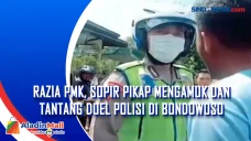 Razia PMK, Sopir Pikap...