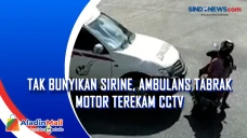 Tak Bunyikan Sirine,...