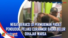 Nekat Beraksi di Permukiman...