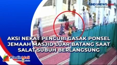 Aksi Nekat Pencuri Gasak...