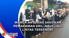 Warga Antusias Saksikan...