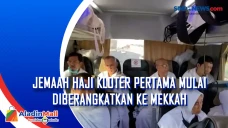 Jemaah Haji Kloter Pertama...