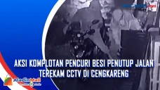 Aksi Komplotan Pencuri...