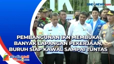 Pembangunan IKN Membuka...