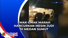 Emak-Emak Marah Hancurkan...