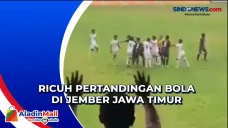 Ricuh Pertandingan Bola...